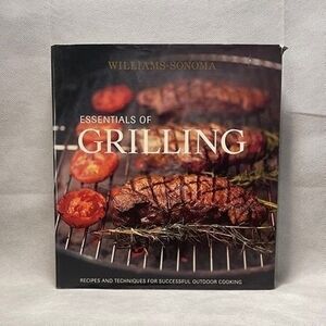 Williams-Sonoma Essentials of Grilling 130+ Recipes Techniques Cookbook 303 Page